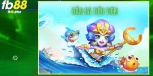 dd-ban-ca-tieu-tien-fb88