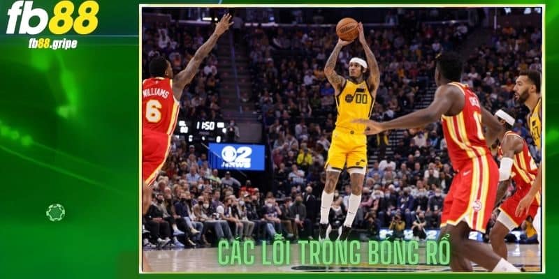 Hiểu rõ các lỗi trong bóng rổ giúp bạn thi đấu và đặt cược chính xác hơn