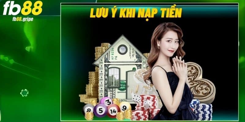 Những lưu ý hội viên cần nắm khi nạp tiền vào FB88