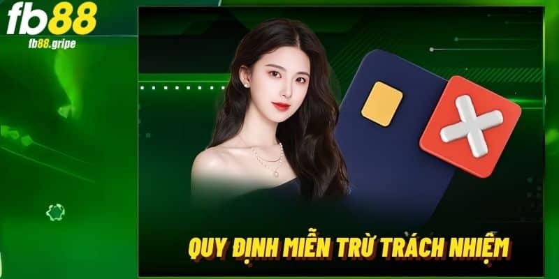 Những quy định chính về miễn trừ trách nhiệm FB88